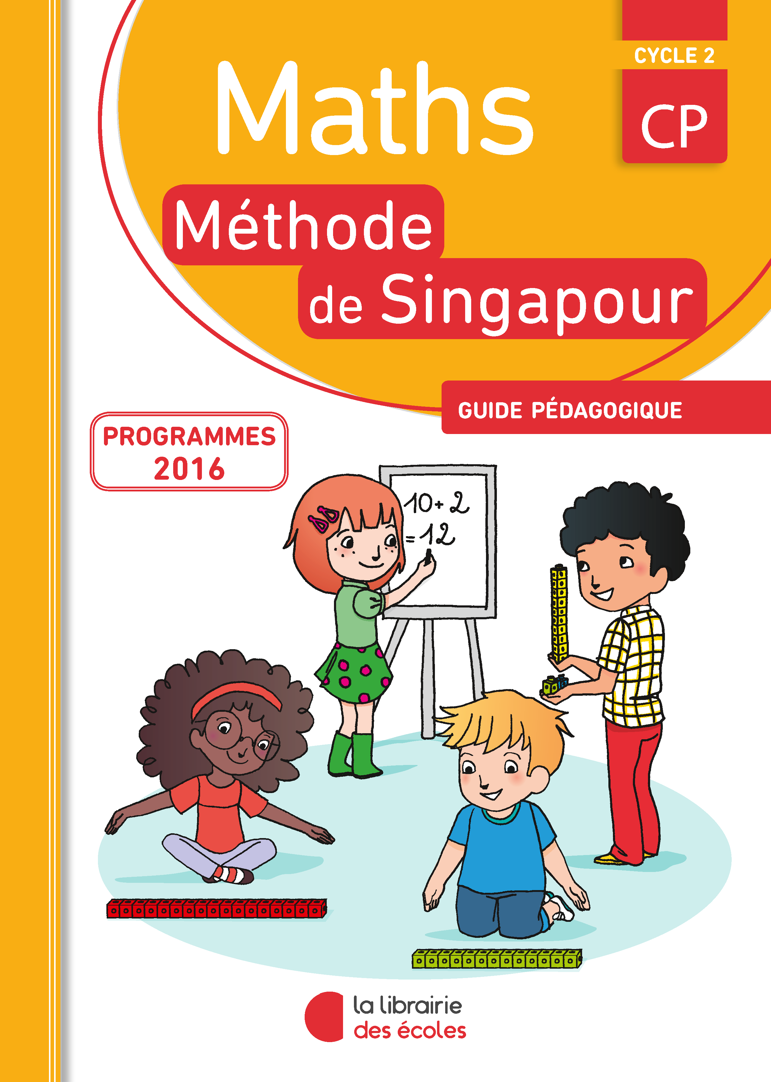 Methode De Singapour Guide Pedagogique Cp Edition 16 La Librairie Des Ecoles